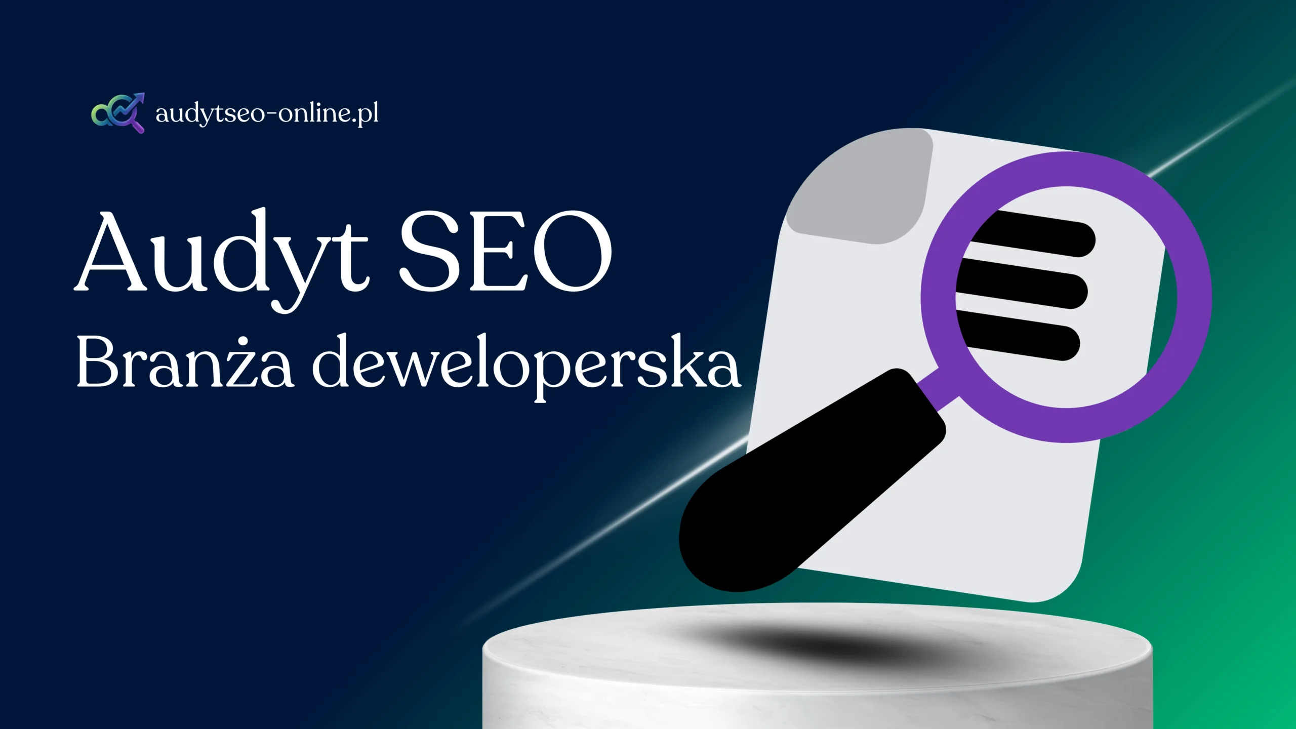 Audyt SEO dla branzy deweloperskiej(Deweloperzy mieszkaniowi i komercyjni).